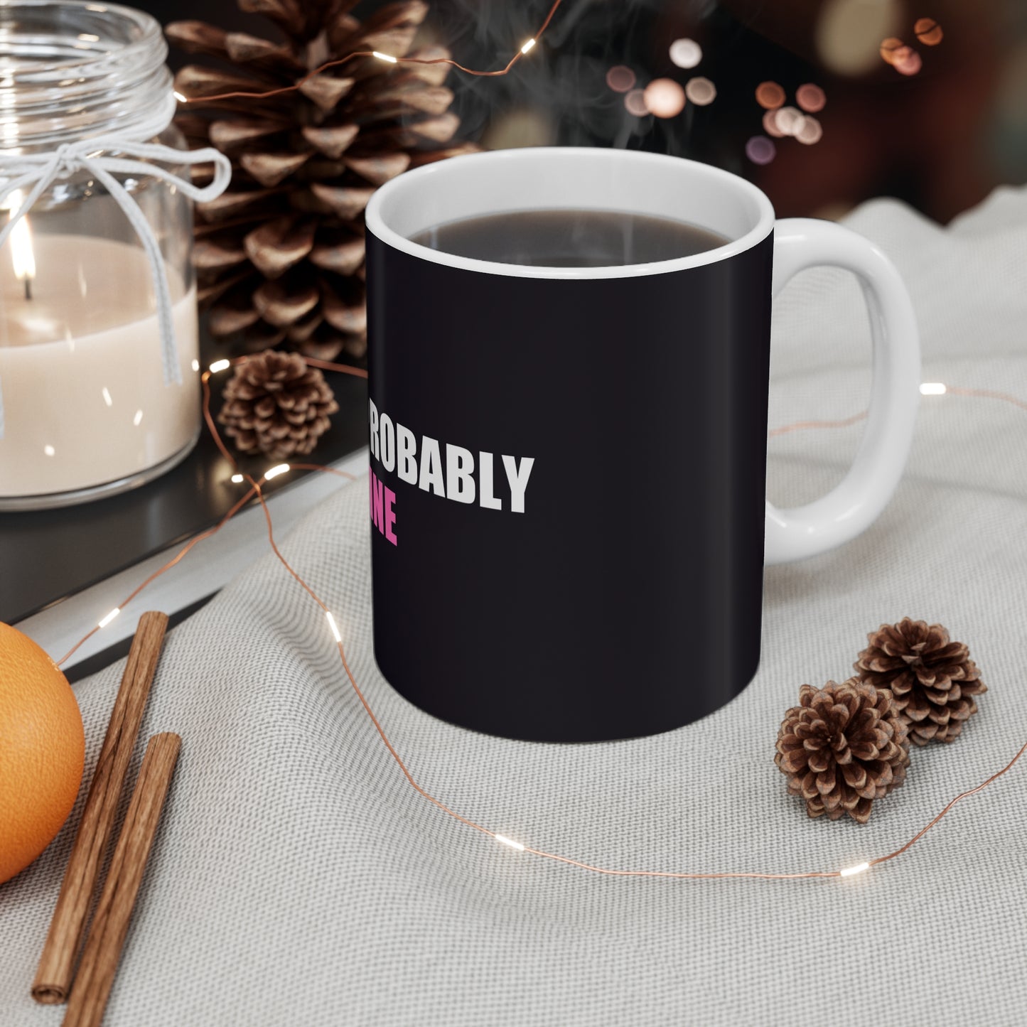 This Is Probably Wine Mug - funny dark humor mug - alternate angle | Stoney Tshirts