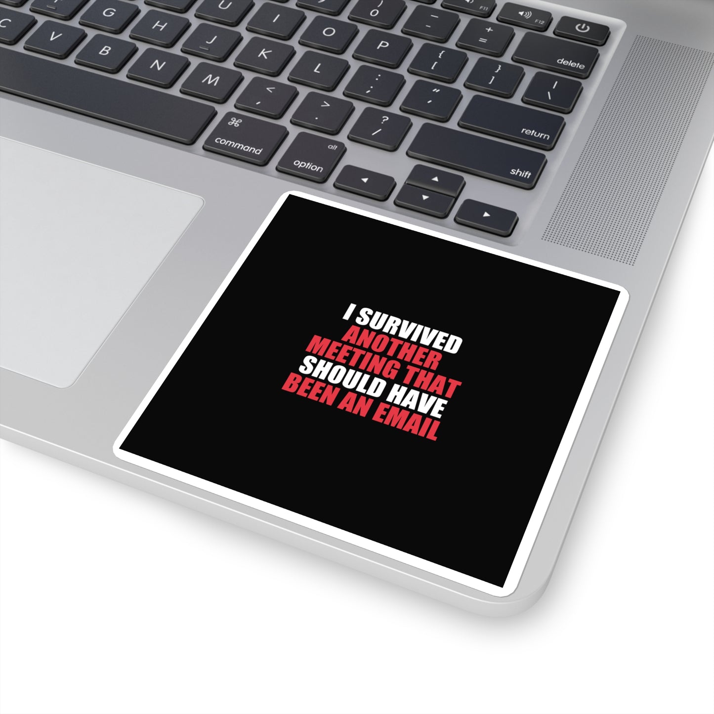 I Survived Another Meeting Sticker - dark humor sticker - back view | Stoney Tshirts