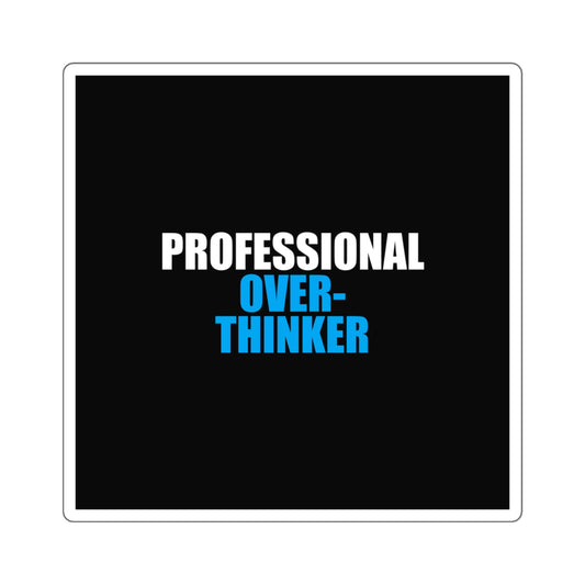 Professional Overthinker Sticker - dark humor sticker - detail view | Stoney Tshirts