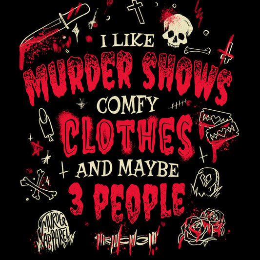 Murder Shows And Comfy Clothes T-shirt - dark humor t-shirt - detail view | Stoney Tshirts