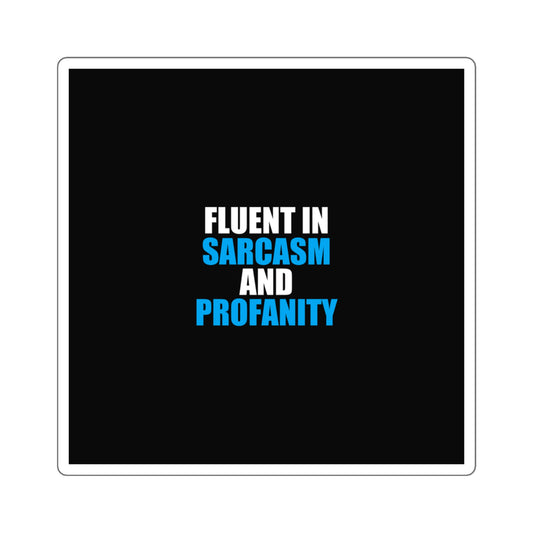 Fluent In Sarcasm Sticker - dark humor sticker - detail view | Stoney Tshirts