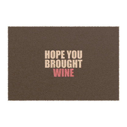 Hope You Brought Wine Doormat - funny dark humor doormat - front view | Stoney Tshirts