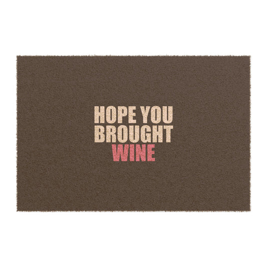 Hope You Brought Wine Doormat - funny dark humor doormat - front view | Stoney Tshirts