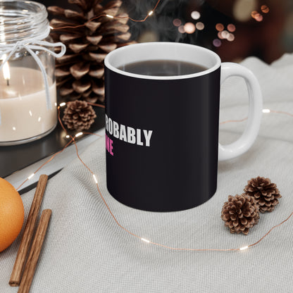 This Is Probably Wine Mug - funny dark humor mug - alternate angle | Stoney Tshirts