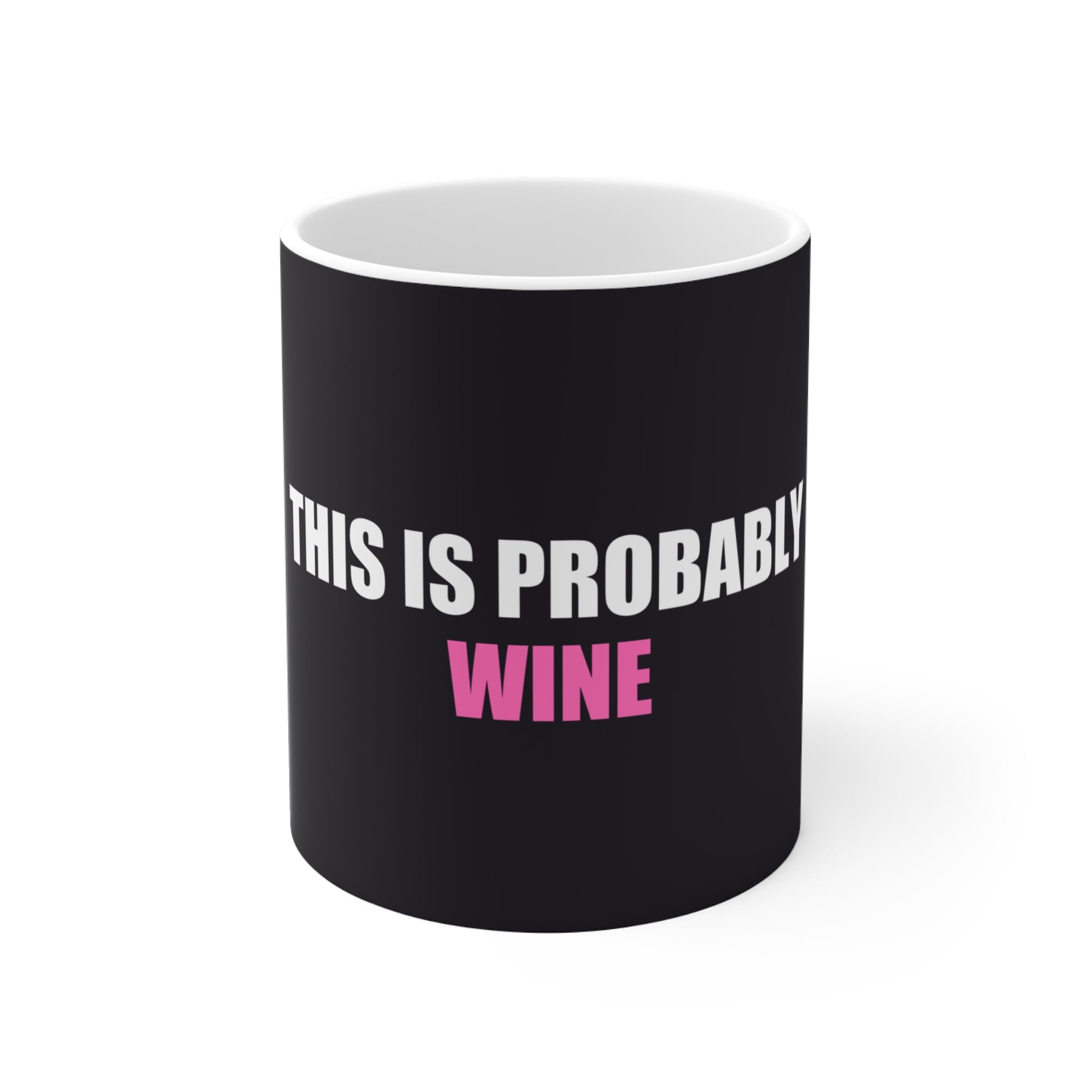 This Is Probably Wine Mug - funny dark humor mug - front view | Stoney Tshirts