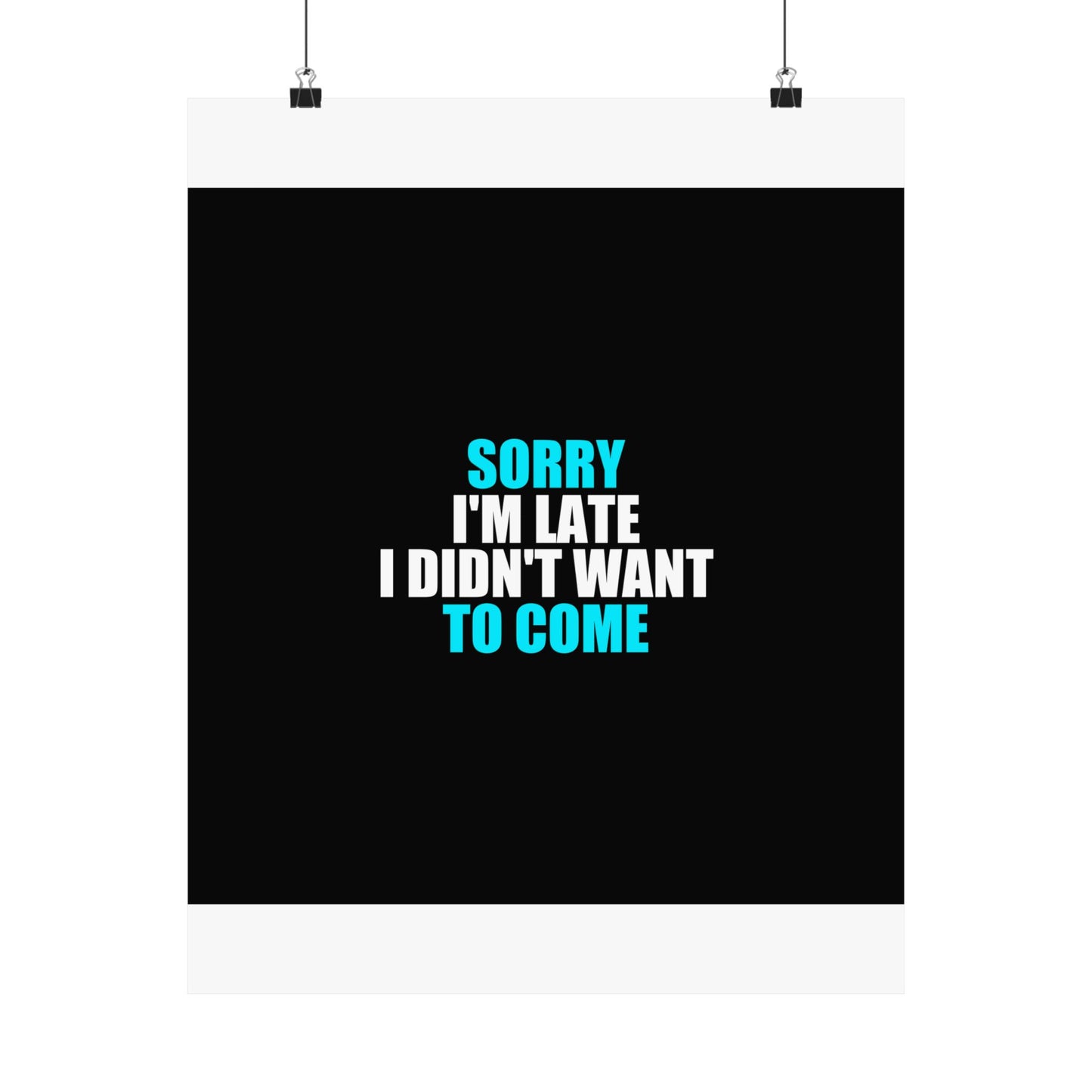 Sorry I'm Late Poster - dark humor wall art poster - lifestyle mockup | Stoney Tshirts