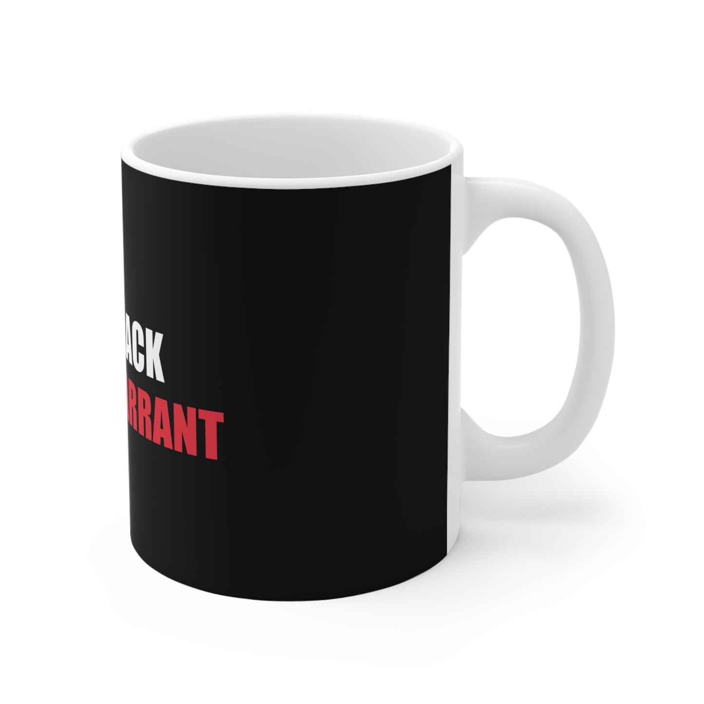 Come Back With a Warrant Mug - funny dark humor mug - lifestyle mockup | Stoney Tshirts