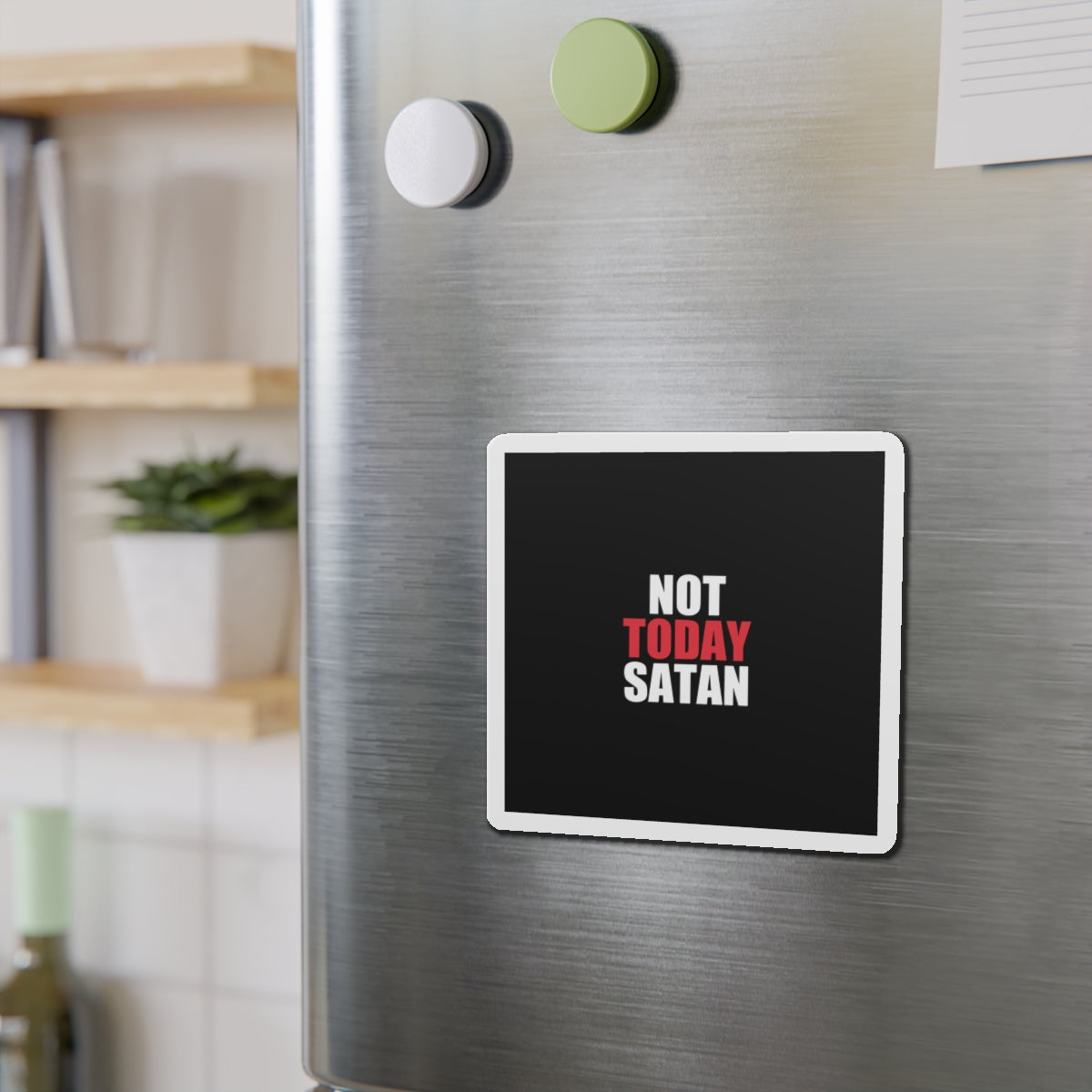 Not Today Satan Magnet - dark humor fridge magnet - view 9 | Stoney Tshirts