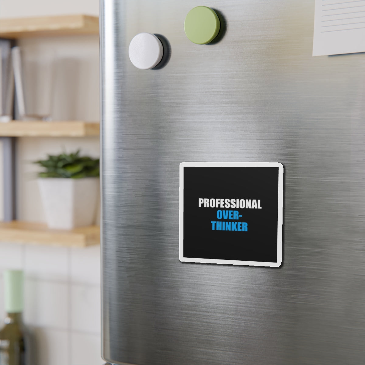Professional Overthinker Magnet - dark humor fridge magnet - close-up | Stoney Tshirts