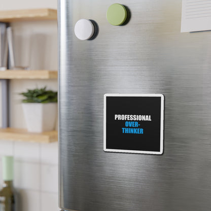 Professional Overthinker Magnet - dark humor fridge magnet - close-up | Stoney Tshirts