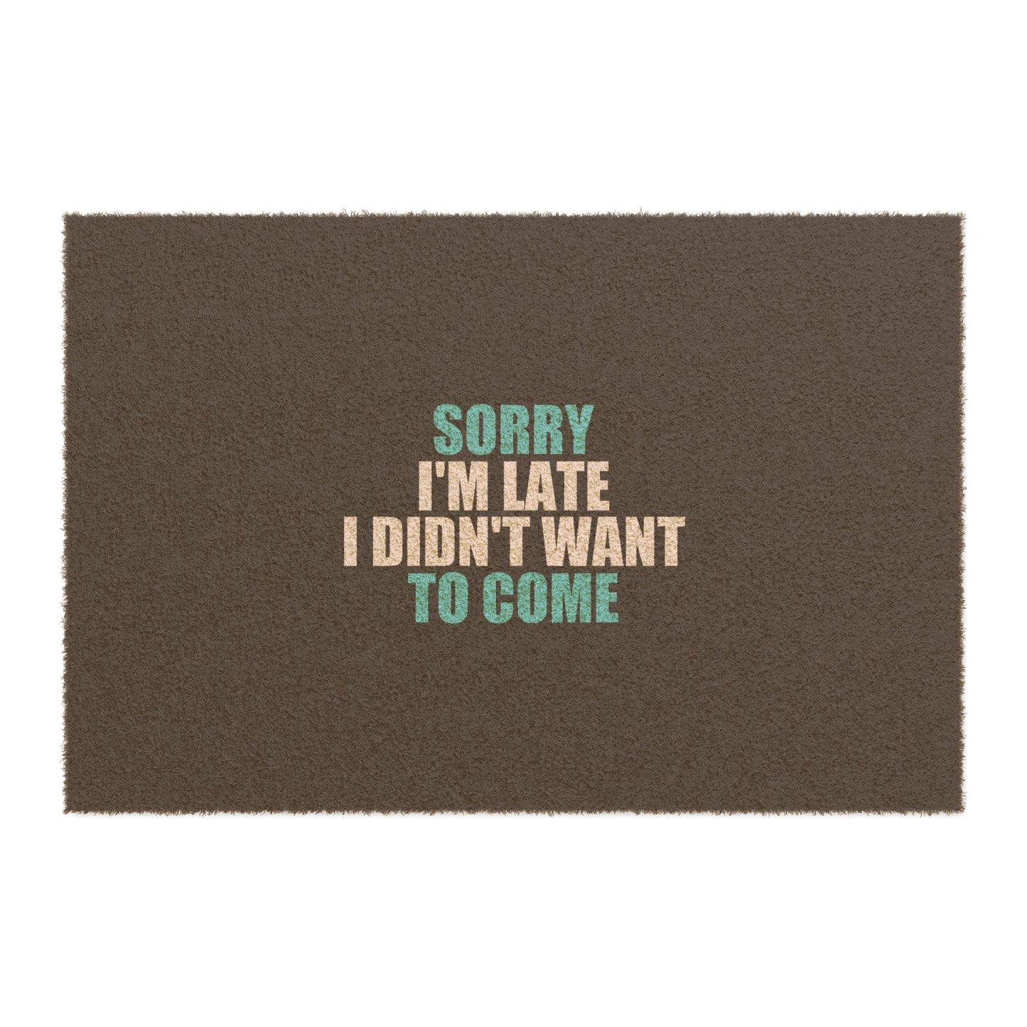 Sorry I'm Late Doormat - funny dark humor doormat - front view | Stoney Tshirts