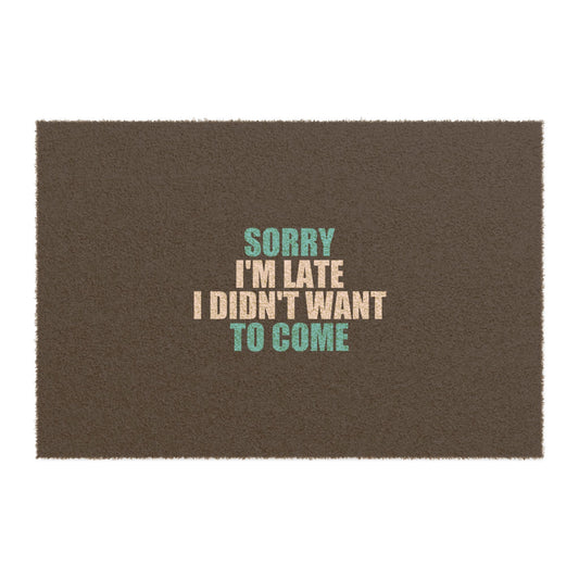 Sorry I'm Late Doormat - funny dark humor doormat - front view | Stoney Tshirts