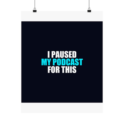 I Paused My Podcast Poster - dark humor wall art poster - lifestyle mockup | Stoney Tshirts