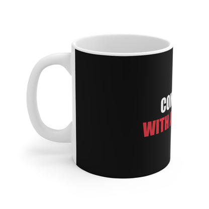 Come Back With a Warrant Mug - funny dark humor mug - detail view | Stoney Tshirts