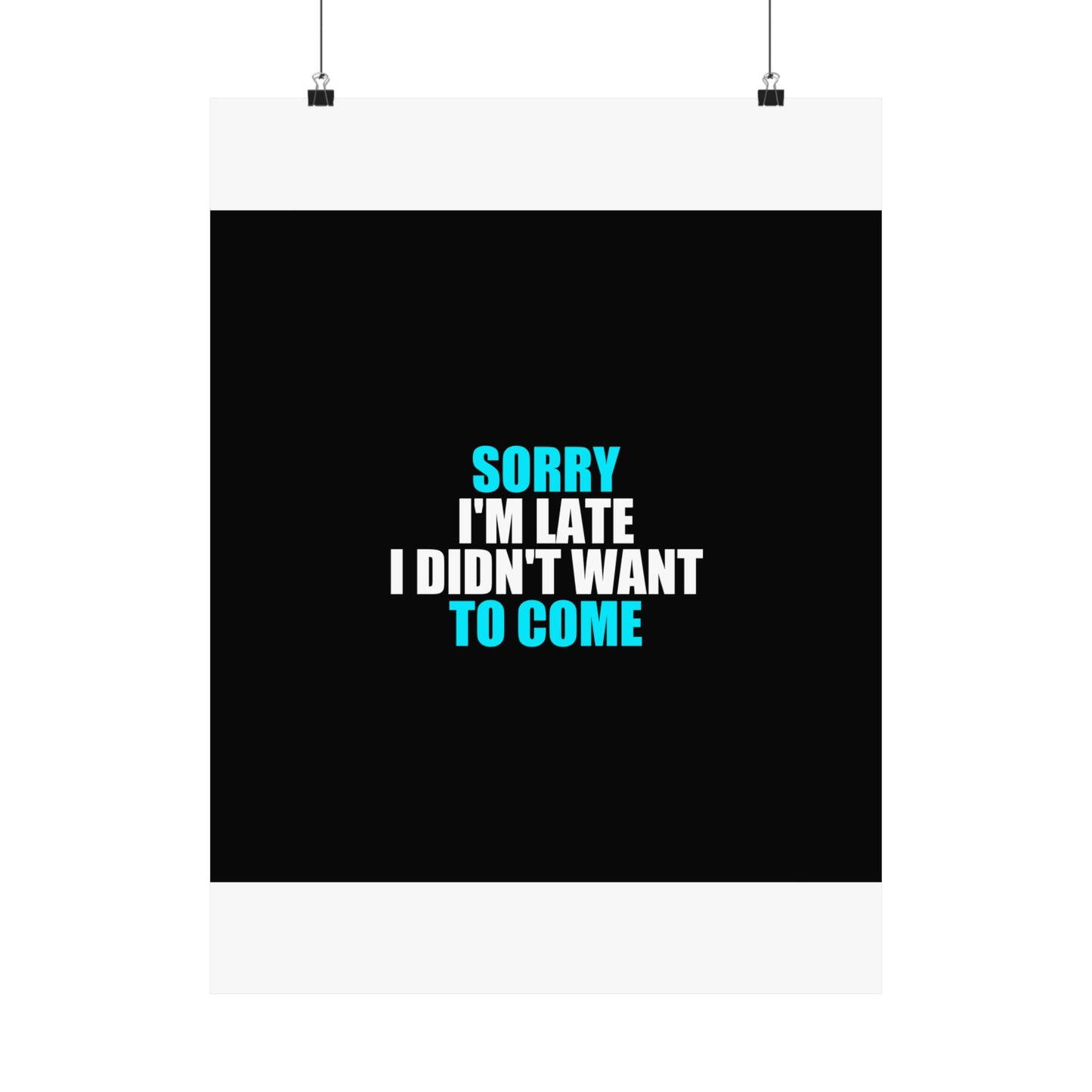 Sorry I'm Late Poster - dark humor wall art poster - alternate angle | Stoney Tshirts