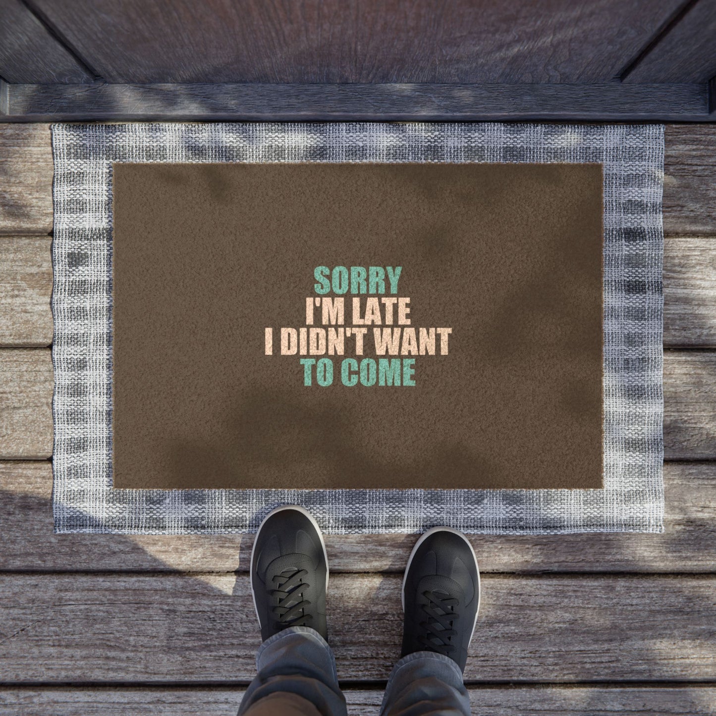 Sorry I'm Late Doormat - funny dark humor doormat - lifestyle mockup | Stoney Tshirts