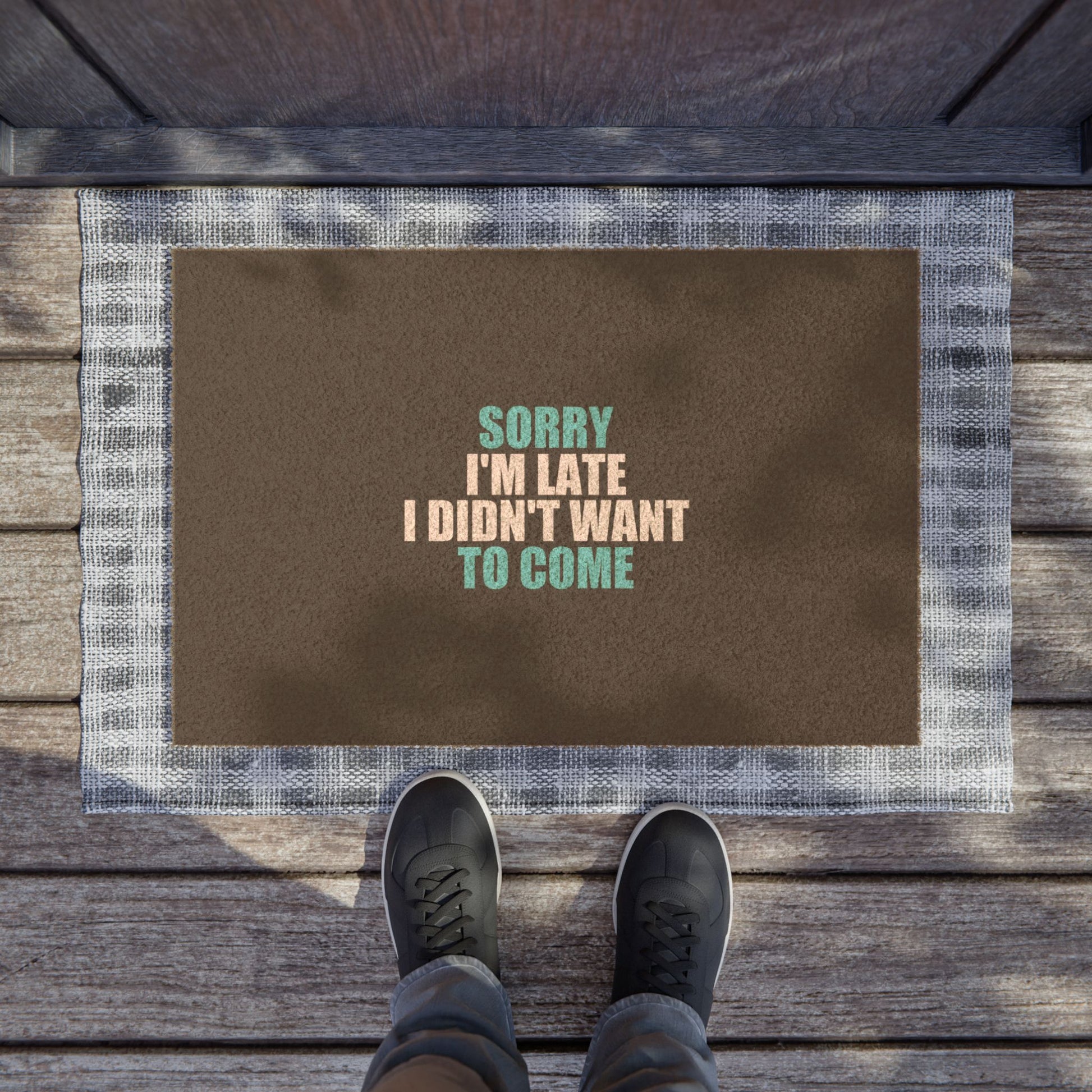 Sorry I'm Late Doormat - funny dark humor doormat - lifestyle mockup | Stoney Tshirts