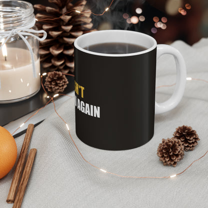 Oh Sh*t Not You Again Mug - funny dark humor mug - alternate angle | Stoney Tshirts