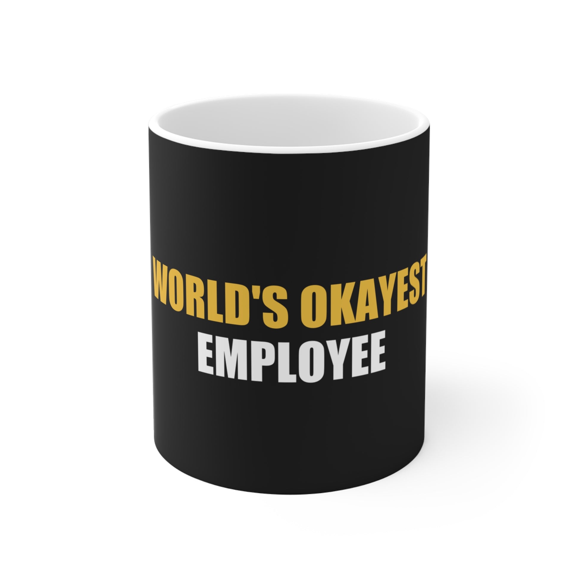 World's Okayest Employee Mug - funny dark humor mug - front view | Stoney Tshirts