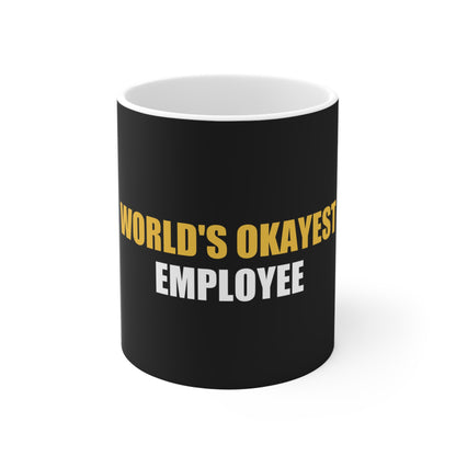 World's Okayest Employee Mug - funny dark humor mug - front view | Stoney Tshirts