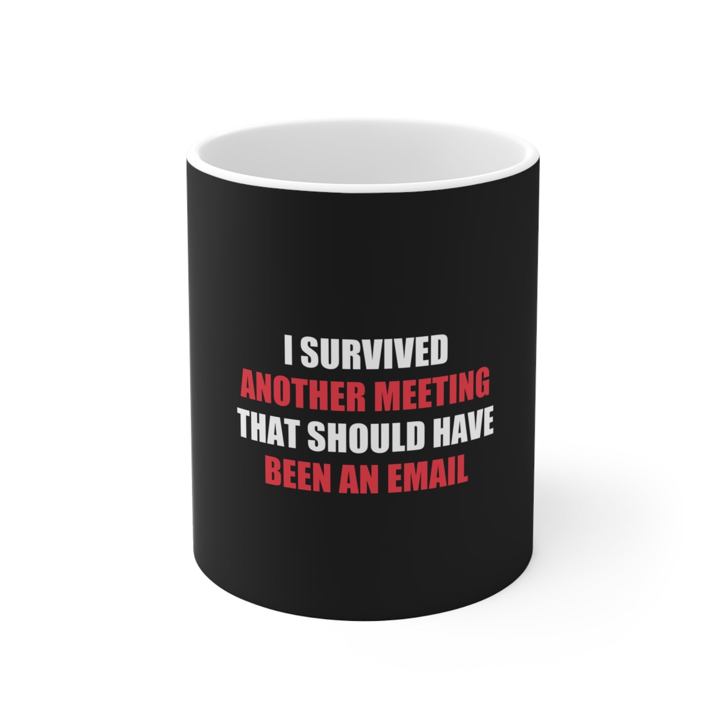 I Survived Another Meeting Mug - funny dark humor mug - front view | Stoney Tshirts