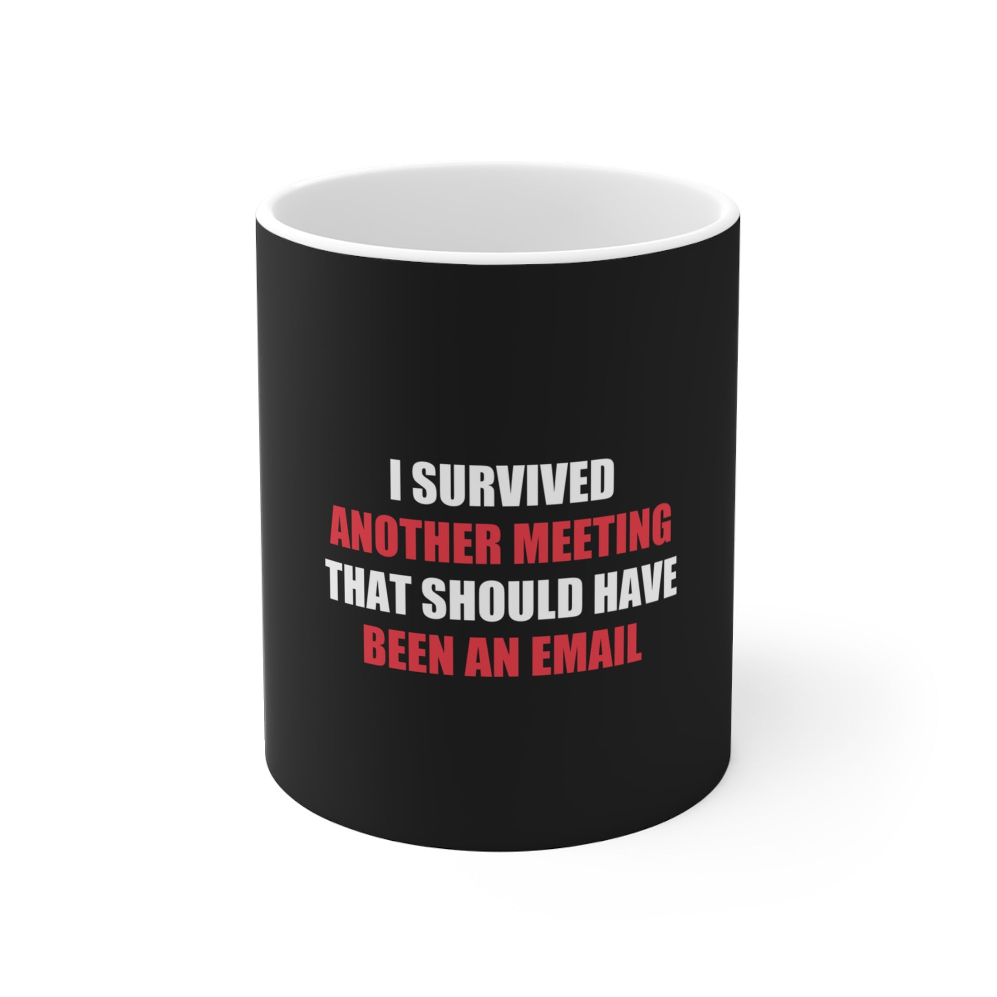 I Survived Another Meeting Mug - funny dark humor mug - front view | Stoney Tshirts