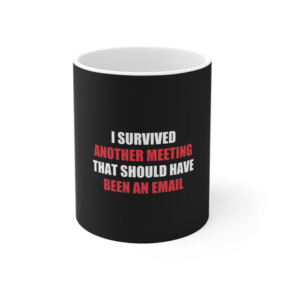 I Survived Another Meeting Mug - funny dark humor mug - front view | Stoney Tshirts