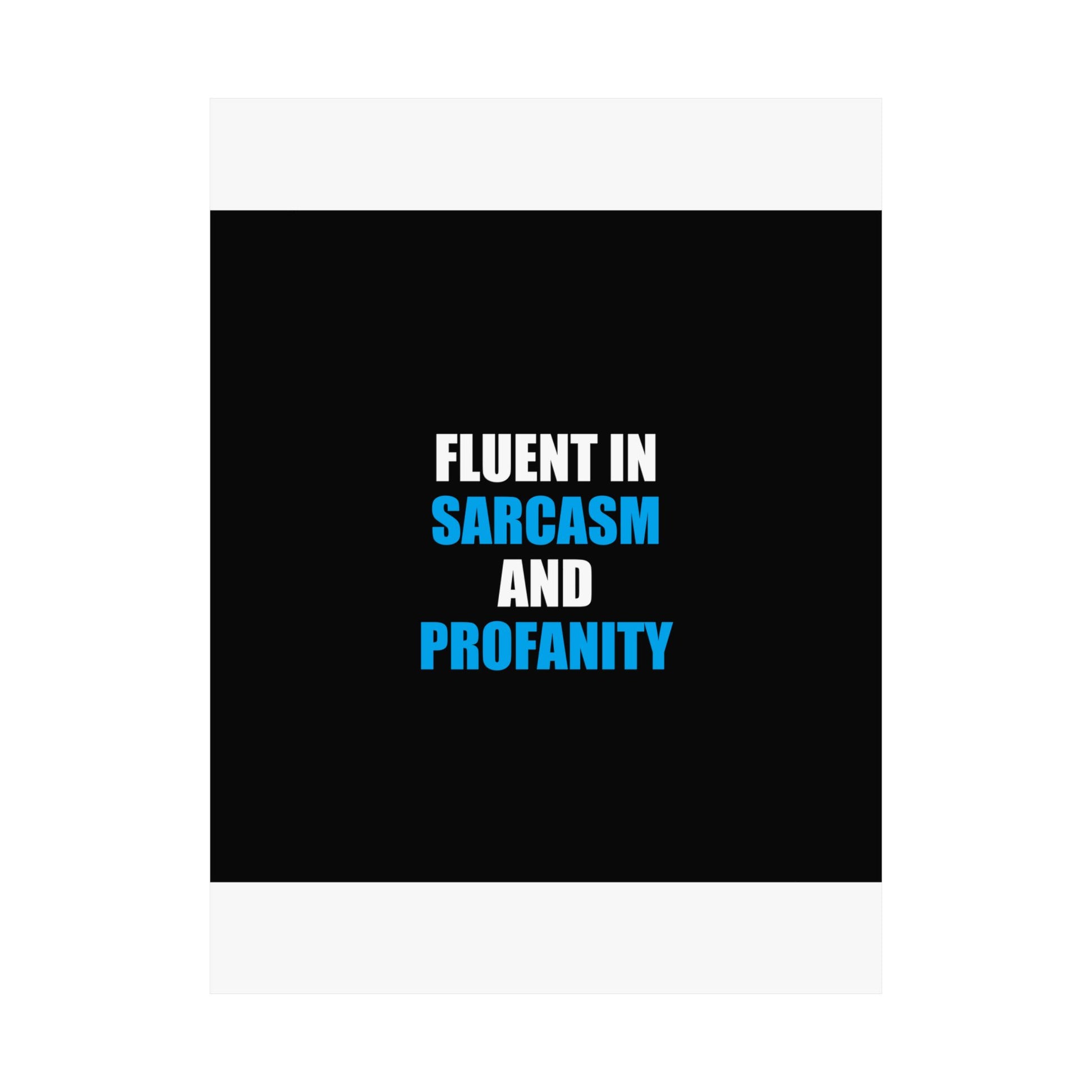 Fluent In Sarcasm Poster - dark humor wall art poster - view 14 | Stoney Tshirts