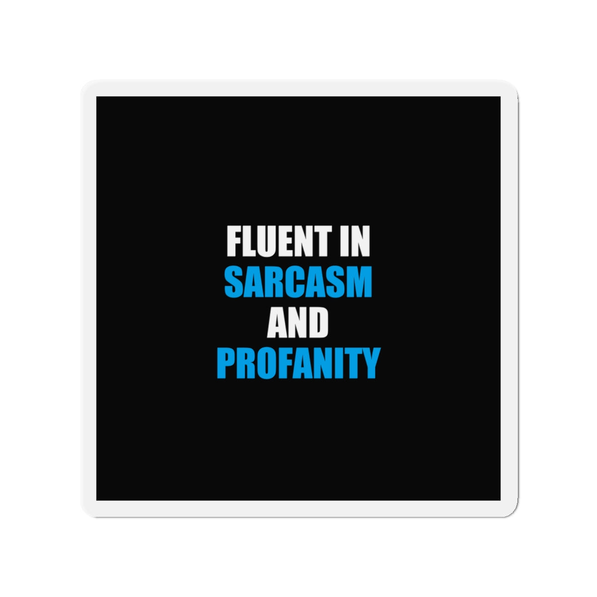 Fluent In Sarcasm Magnet - dark humor fridge magnet - lifestyle mockup | Stoney Tshirts