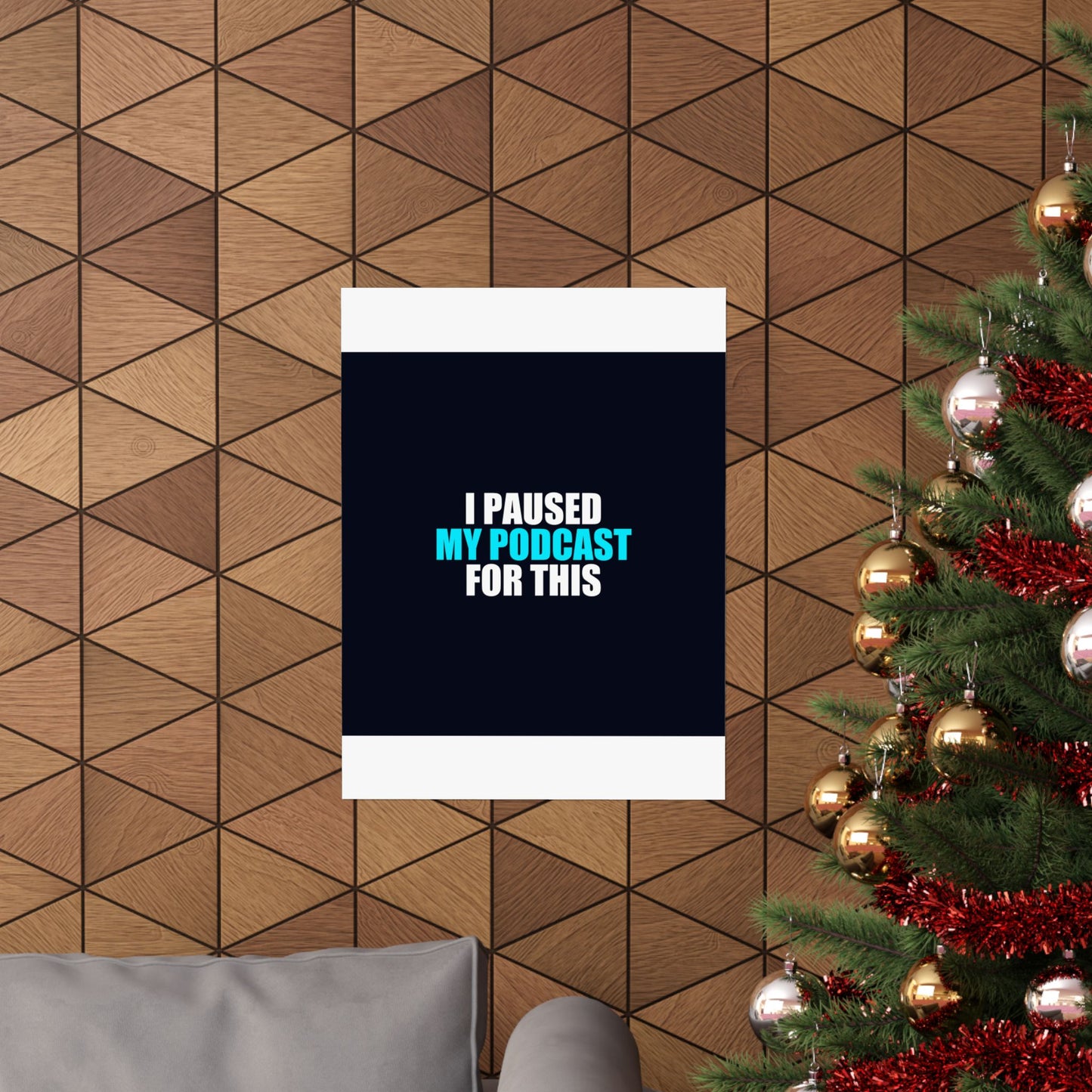 I Paused My Podcast Poster - dark humor wall art poster - view 16 | Stoney Tshirts