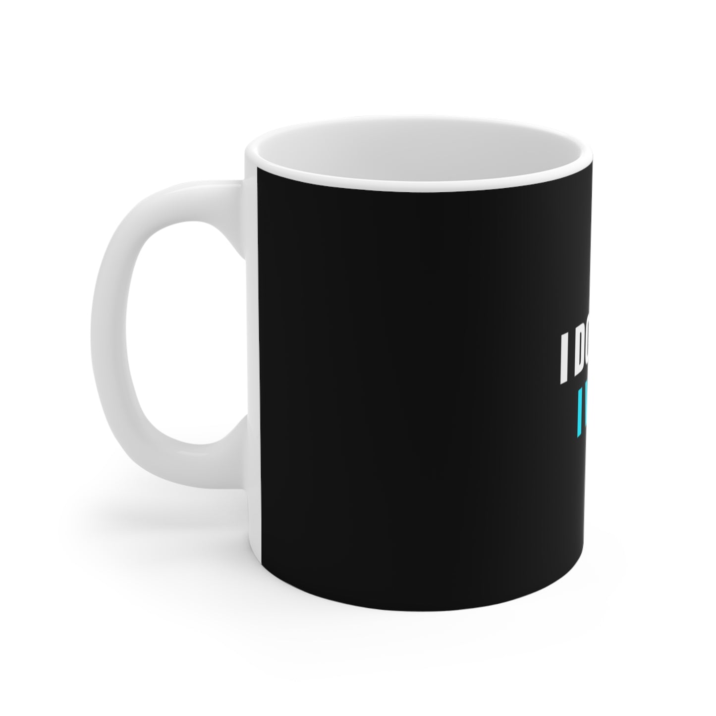 I Do What I Want Cat Mug - funny dark humor mug - detail view | Stoney Tshirts
