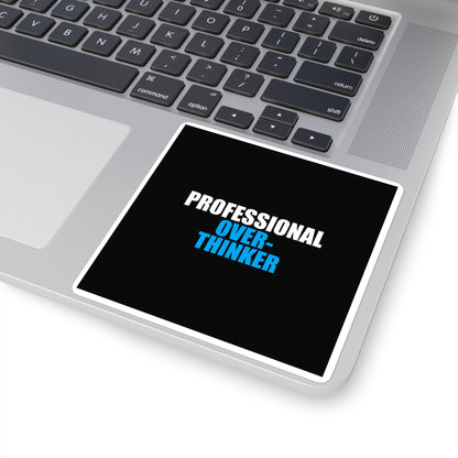 Professional Overthinker Sticker - dark humor sticker - close-up | Stoney Tshirts