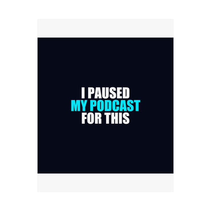 I Paused My Podcast Poster - dark humor wall art poster - size chart | Stoney Tshirts