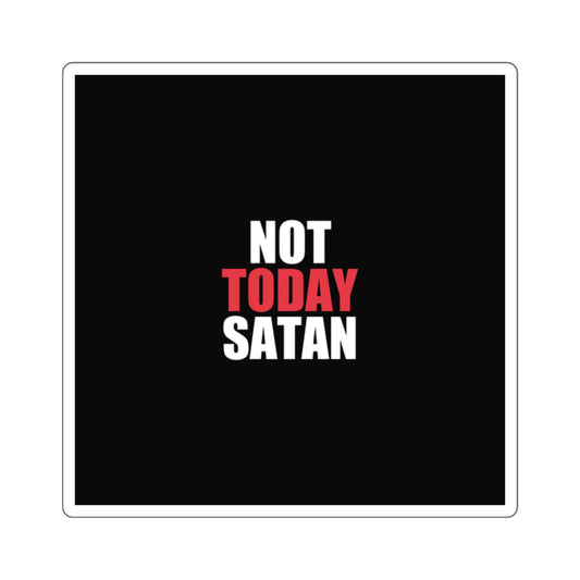 Not Today Satan Sticker - dark humor sticker - front view | Stoney Tshirts