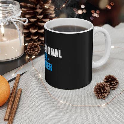 Professional Overthinker Mug - funny dark humor mug - alternate angle | Stoney Tshirts