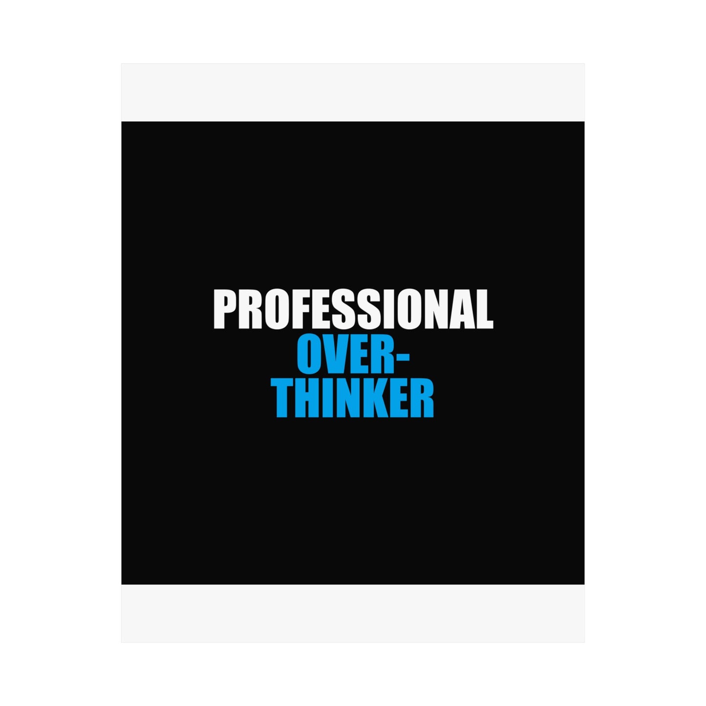 Professional Overthinker Poster - dark humor wall art poster - view 11 | Stoney Tshirts