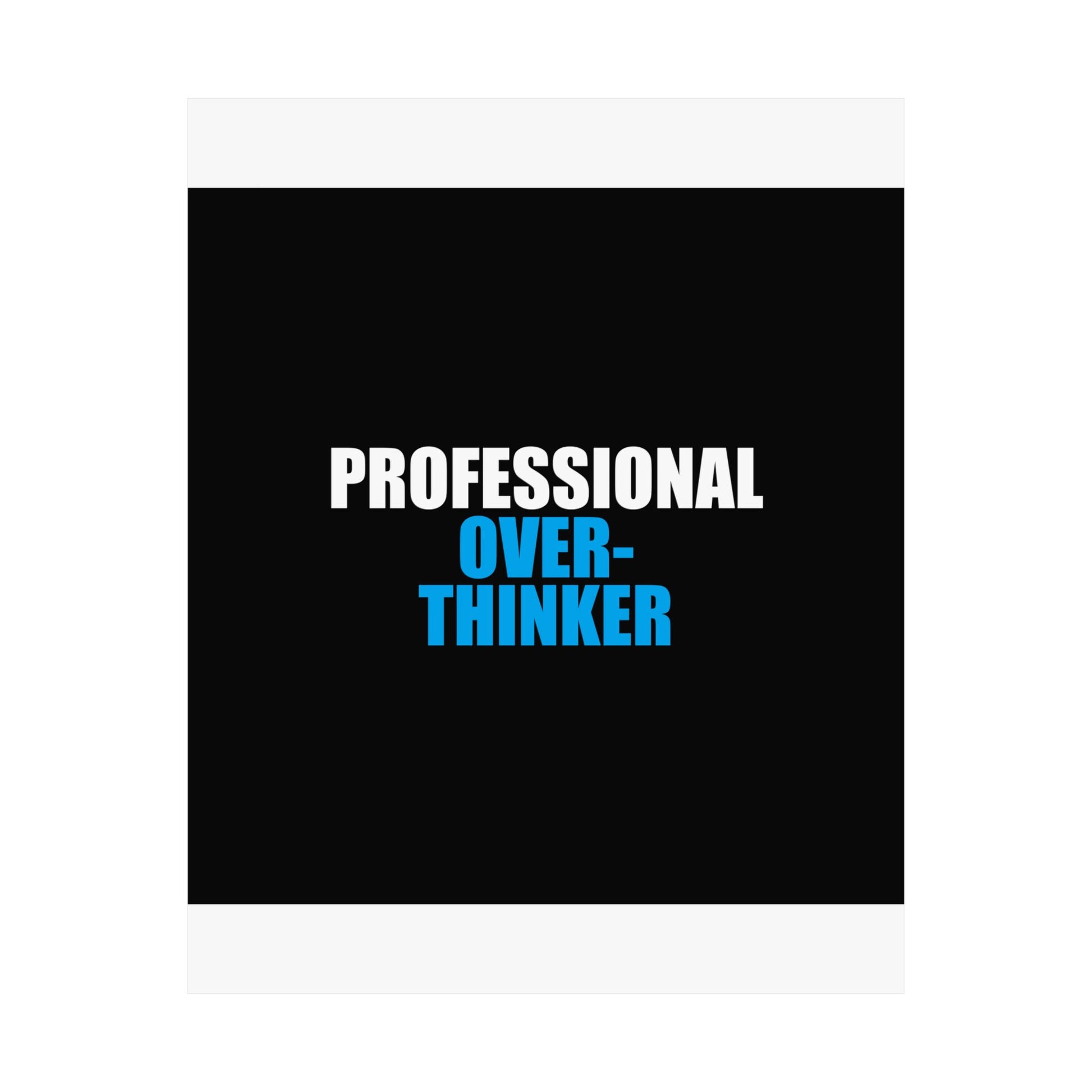 Professional Overthinker Poster - dark humor wall art poster - view 11 | Stoney Tshirts