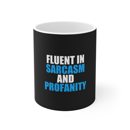 Fluent In Sarcasm Mug - funny dark humor mug - front view | Stoney Tshirts