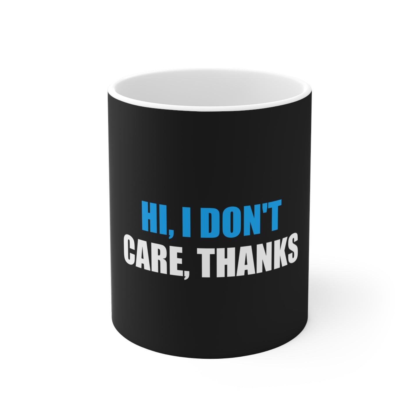 Hi I Don't Care Thanks Mug - funny dark humor mug - front view | Stoney Tshirts