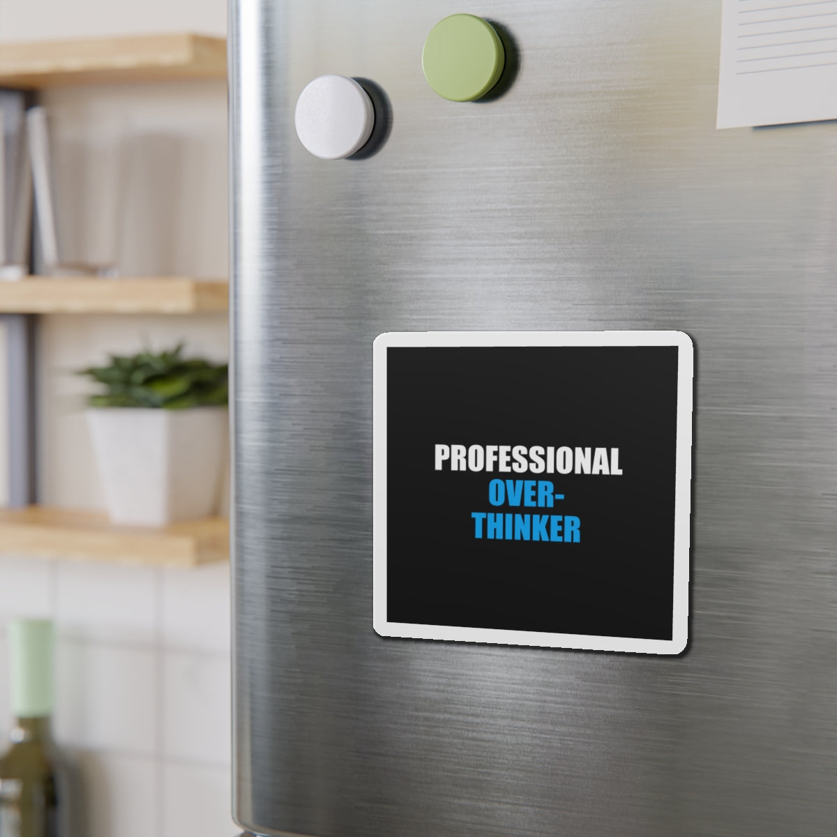 Professional Overthinker Magnet - dark humor fridge magnet - view 9 | Stoney Tshirts