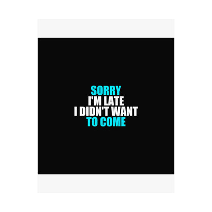 Sorry I'm Late Poster - dark humor wall art poster - size chart | Stoney Tshirts