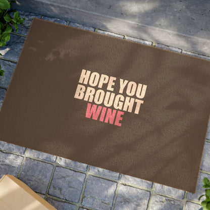 Hope You Brought Wine Doormat - funny dark humor doormat - alternate angle | Stoney Tshirts