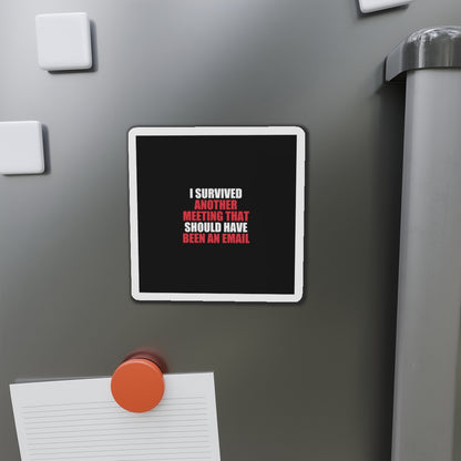 I Survived Another Meeting Magnet - dark humor fridge magnet - flat lay | Stoney Tshirts