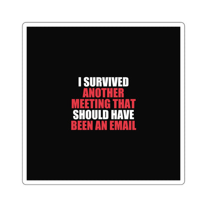 I Survived Another Meeting Sticker - dark humor sticker - lifestyle mockup | Stoney Tshirts