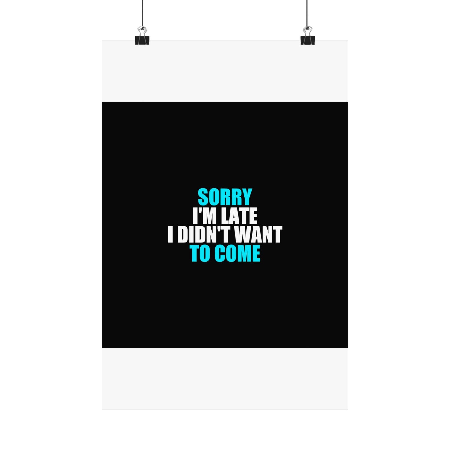 Sorry I'm Late Poster - dark humor wall art poster - detail view | Stoney Tshirts