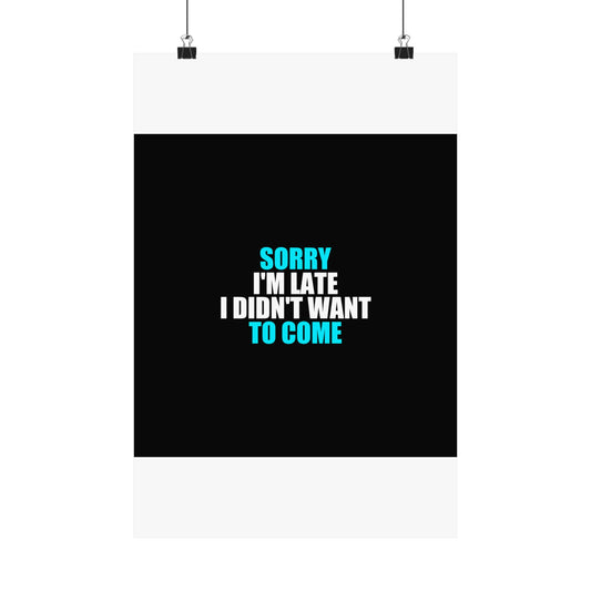 Sorry I'm Late Poster - dark humor wall art poster - detail view | Stoney Tshirts