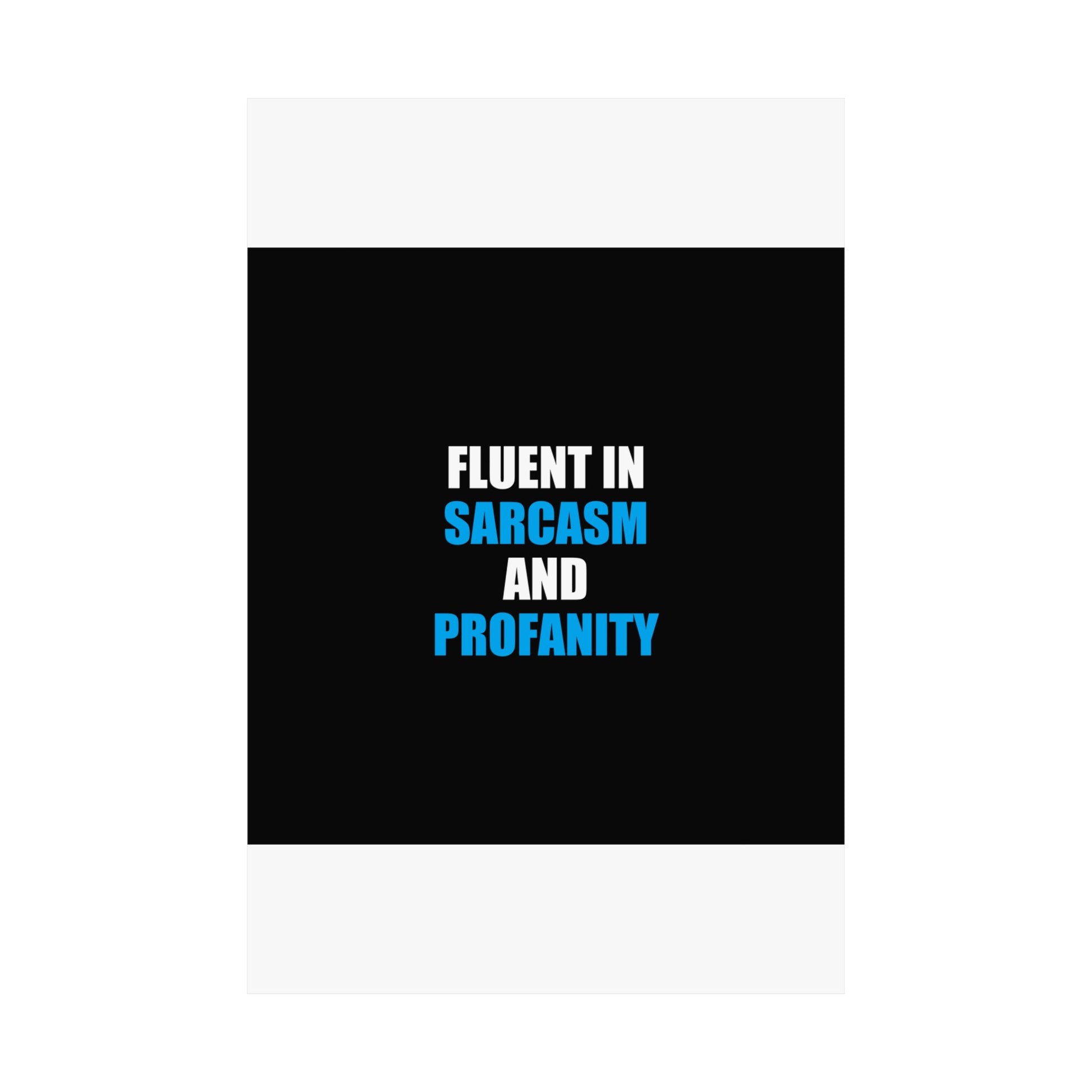 Fluent In Sarcasm Poster - dark humor wall art poster - flat lay | Stoney Tshirts