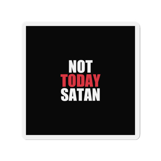 Not Today Satan Magnet - dark humor fridge magnet - front view | Stoney Tshirts
