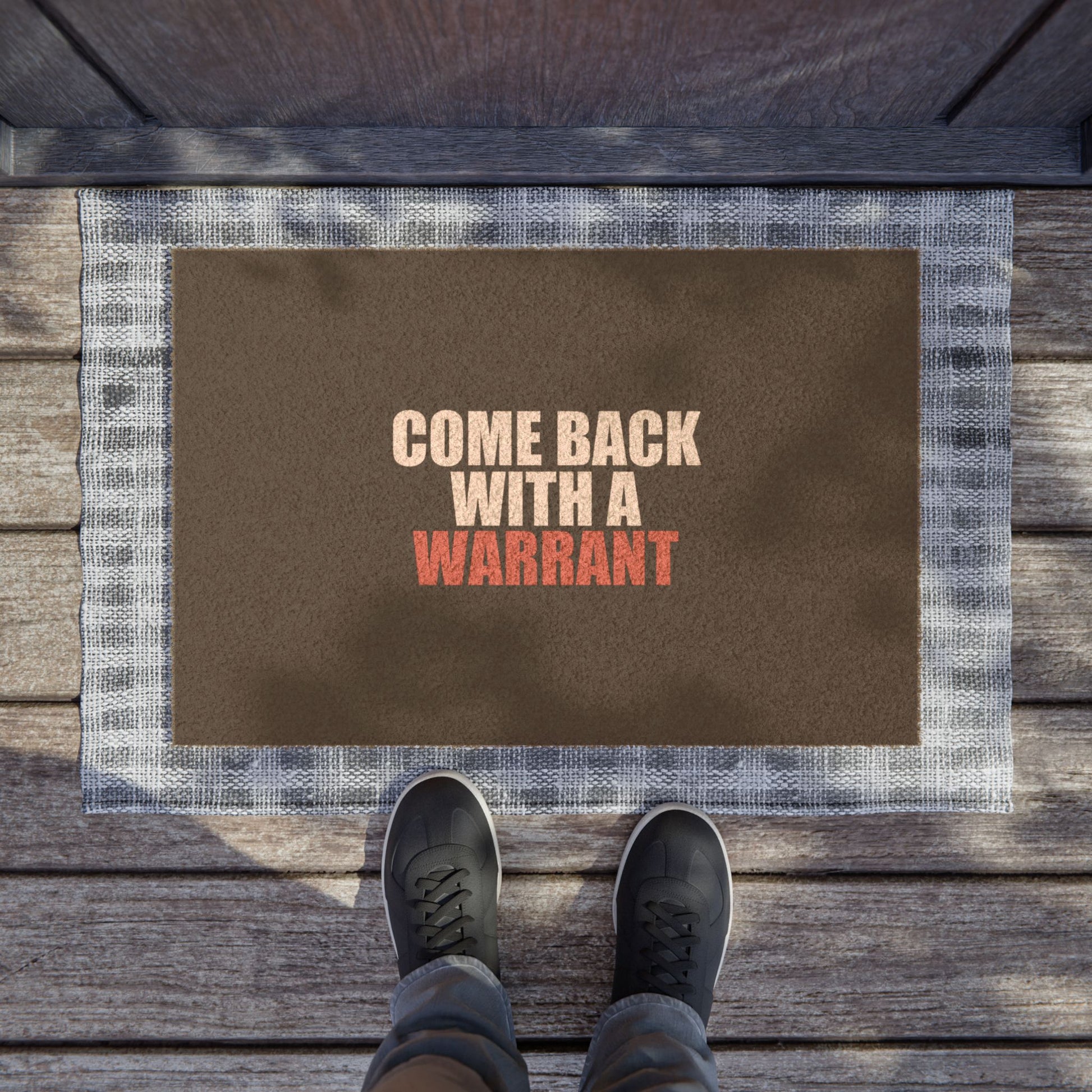 Come Back With a Warrant Doormat - funny dark humor doormat - lifestyle mockup | Stoney Tshirts