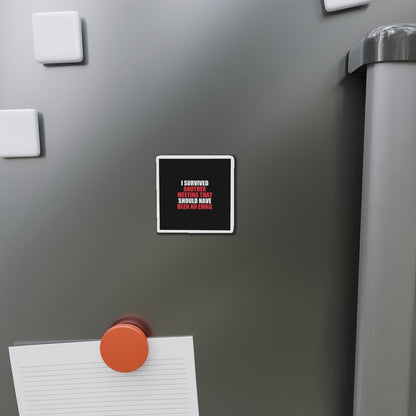 I Survived Another Meeting Magnet - dark humor fridge magnet - alternate angle | Stoney Tshirts